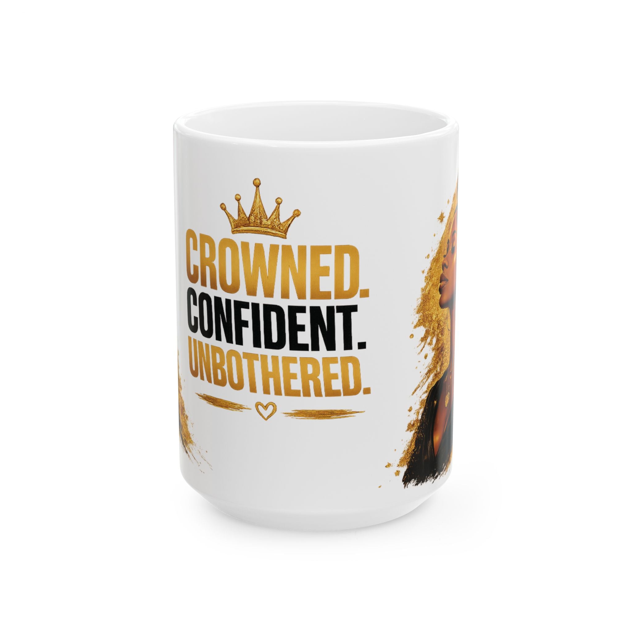 Crowned Confident Unbothered Mug | Ceramic Coffee Cup (11oz, 15oz)